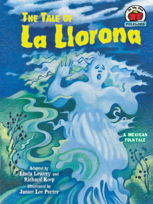 Title details for The Tale of La Llorona by Linda Lowery - Available